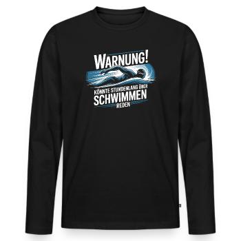  Warnung Könnte Stundenlang Über Schwimmen Reden - Männer Premium Bio Langarmshirt - Schwarz - Vorne - Nico (187cm)