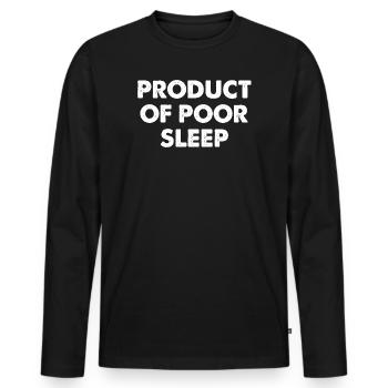 Product Of Poor Sleep - Männer Premium Bio Langarmshirt - Schwarz - Vorne - Nico (187cm)