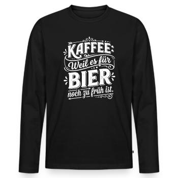 Kaffee weil Bier zu früh ist Spruch - Männer Premium Bio Langarmshirt - Schwarz - Vorne - Nico (187cm)