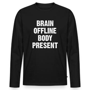 Brain Offline Body Present - Men's Premium Organic Long Sleeve Shirt - black - Front - Nico (187cm)