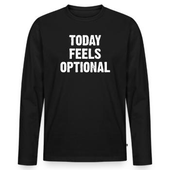 Aujourd’hui semble optionnel - T-shirt manches longues Premium bio Homme - noir - Devant - Nico (187cm)