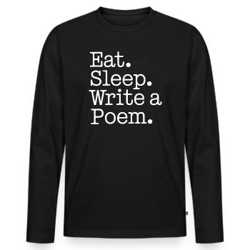Eat Sleep Write a Poem - Men's Premium Organic Long Sleeve Shirt - black - Front - Nico (187cm)