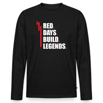 Red days build legends Aktienmarkt Börse Trader - Männer Premium Bio Langarmshirt - Schwarz - Vorne - Nico (187cm)