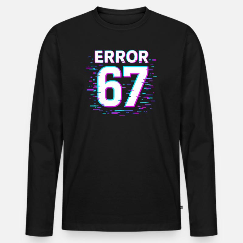 Idea regalo per il meme cibernetico Error 67 Six Seven Glitch - Maglia a manica lunga ecologica premium da uomo - nero