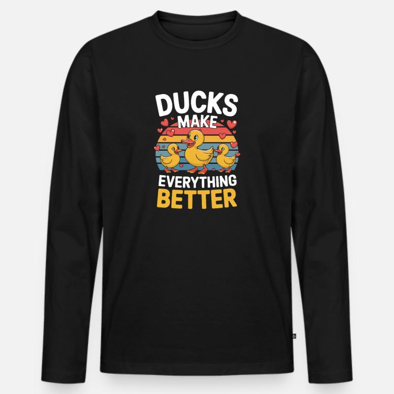 Ducks Make Everything Better Funny Ducks - Men's Premium Organic Long Sleeve Shirt - black