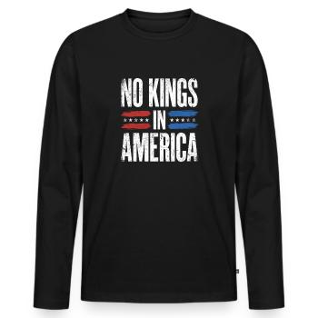 No Kings In America Distressed Patriotic Design - Men's Premium Organic Long Sleeve Shirt - black - Front - Nico (187cm)