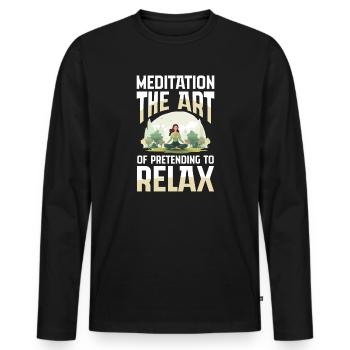 Meditation The Art Of Pretending To Relax - Men's Premium Organic Long Sleeve Shirt - black - Front - Nico (187cm)
