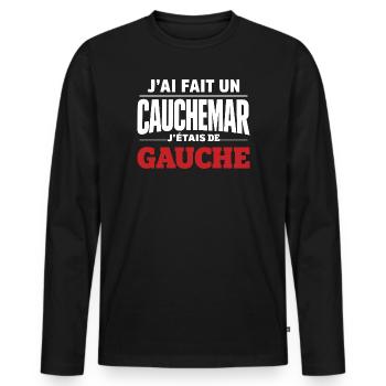 j'ai fais un cauchemar j'étais de gauche - T-shirt manches longues Premium bio Homme - noir - Devant - Nico (187cm)