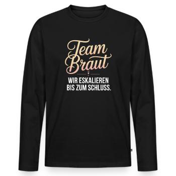 Team Braut Wir Eskalieren Crew Squad JGA Frauen - Männer Premium Bio Langarmshirt - Schwarz - Vorne - Nico (187cm)