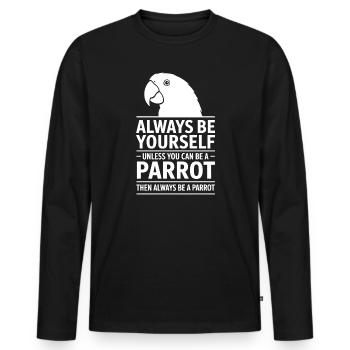 Parrot Sayings Parrot Funny Parrot Gift - Men's Premium Organic Long Sleeve Shirt - black - Front - Nico (187cm)
