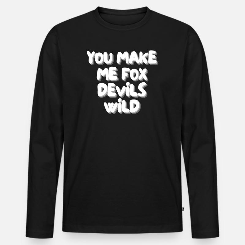 you make me fox devils wild - Männer Premium Bio Langarmshirt - Schwarz