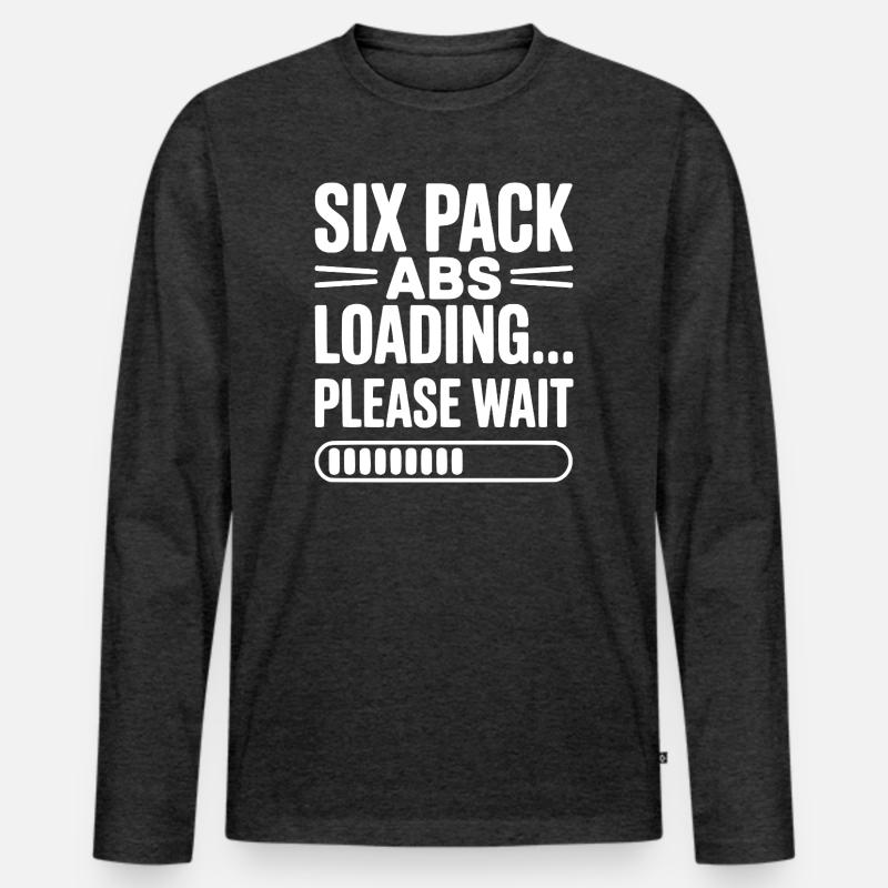 Six Pack Abs Loading... Please Wait Men's Premium Organic Long Sleeve Shirt