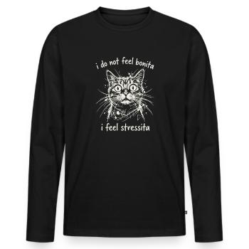 I Do Not Feel Bonita O Feel Stressita - Men's Premium Organic Long Sleeve Shirt - black - Front - Nico (187cm)