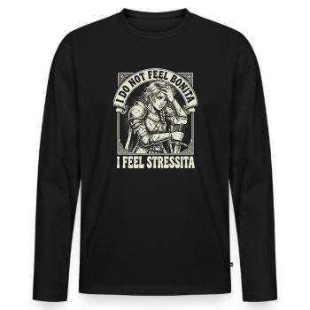I Do Not Feel Bonita O Feel Stressita - Men's Premium Organic Long Sleeve Shirt - black - Front - Nico (187cm)