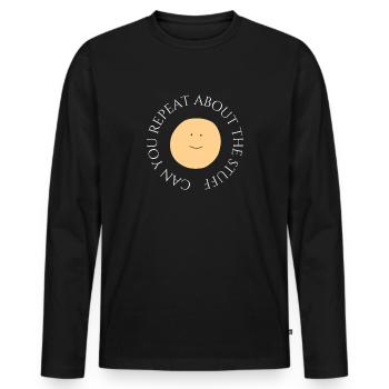 Can You Repeat About The Stuff Funny Art - Men's Premium Organic Long Sleeve Shirt - black - Front - Nico (187cm)