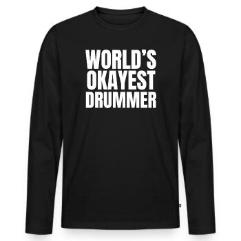 World's Okayest Drummer – lustiger Trommelhumor - Männer Premium Bio Langarmshirt - Schwarz - Vorne - Nico (187cm)