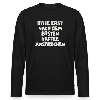 bitte erst nach dem ersten Kaffee ansprechen - Männer Premium Bio Langarmshirt - Schwarz - Vorne - Nico (187cm)