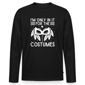 Theater I´m Only In For The Costumes Actor Musical - Männer Premium Bio Langarmshirt - Schwarz - Vorne - Nico (187cm)