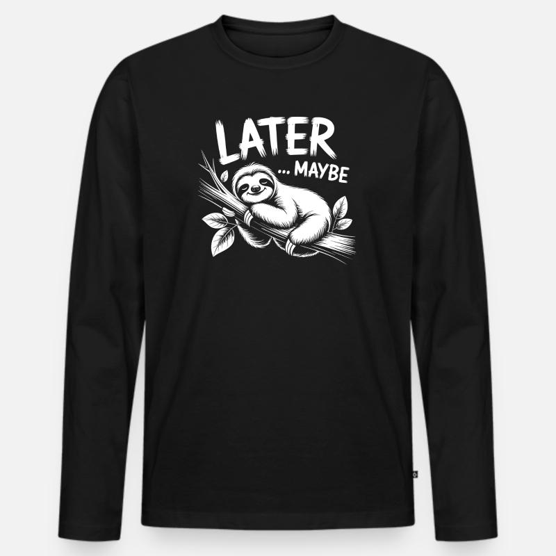 Faultier Spruch Vielleicht später - Männer Premium Bio Langarmshirt - Schwarz