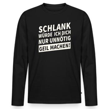 Schlank Würde Ich Dich Nur Unnötig Lustiges - Männer Premium Bio Langarmshirt - Schwarz - Vorne - Nico (187cm)