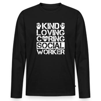 Social Worker Quote Kind Loving Caring Social Work - Männer Premium Bio Langarmshirt - Schwarz - Vorne - Nico (187cm)