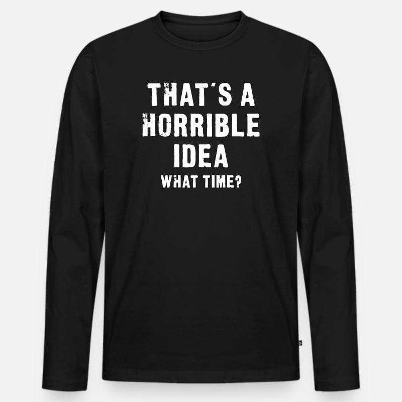 Das ist eine schreckliche Idee - Männer Premium Bio Langarmshirt - Schwarz