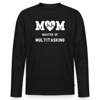 Mom Master Of Multitasking Funny Motherhood Quote - Men's Premium Organic Long Sleeve Shirt - black - Front - Nico (187cm)