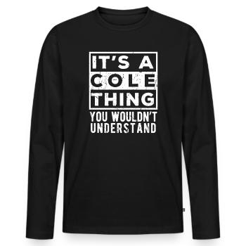 C’est une affaire de Cole que tu ne comprendrais pas - T-shirt manches longues Premium bio Homme - noir - Devant - Nico (187cm)