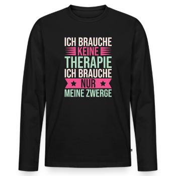 Gartenzwerg Brauche Keine Therapie Nur Zwerge - Männer Premium Bio Langarmshirt - Schwarz - Vorne - Nico (187cm)