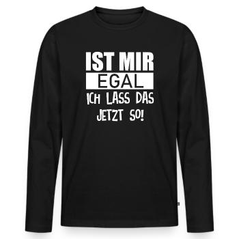 Ist mir Egal ich lass das so lustige Sprüche - Männer Premium Bio Langarmshirt - Schwarz - Vorne - Nico (187cm)