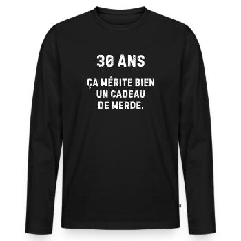 30 ans ça mérite un cadeau nul - humour drôle - T-shirt manches longues Premium bio Homme - noir - Devant - Nico (187cm)