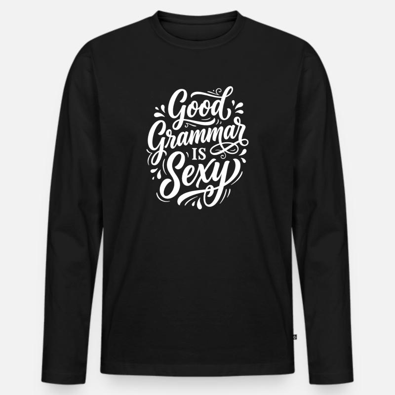 Gute Grammatik ist Sexy – Statement - Männer Premium Bio Langarmshirt - Schwarz