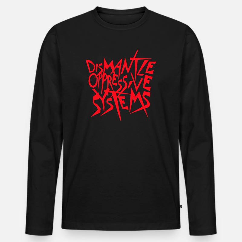 Dismantle Oppressive Systems Aktivismus Statement - Männer Premium Bio Langarmshirt - Schwarz