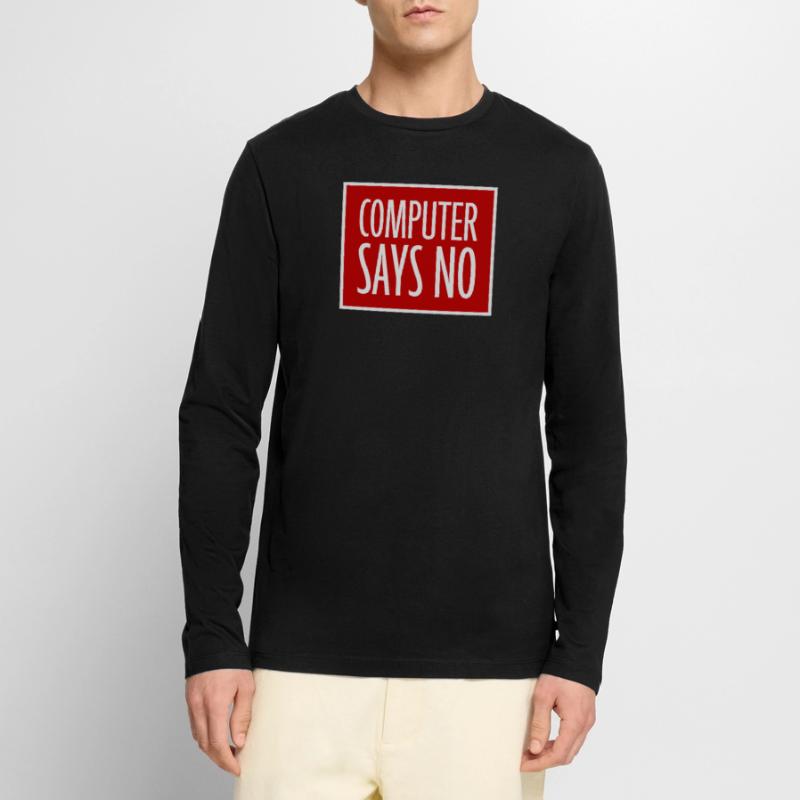 Computer Says No Funny Programmer Nerd Technique Men's Premium Organic Long Sleeve Shirt