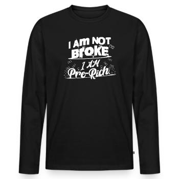 I'm not broke, I'm almost rich - Men's Premium Organic Long Sleeve Shirt - black - Front - Nico (187cm)