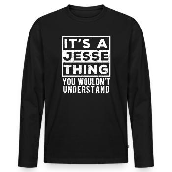 Das ist so eine Sache mit Jesse, die du nicht verstehen würdest - Männer Premium Bio Langarmshirt - Schwarz - Vorne - Nico (187cm)
