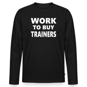 Cours de boisson : Travailler pour acheter des baskets - T-shirt manches longues Premium bio Homme - noir - Devant - Nico (187cm)