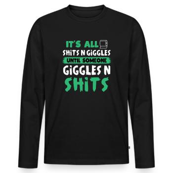 Shits N Giggles Funny Dark Humor Quote Graphic - Men's Premium Organic Long Sleeve Shirt - black - Front - Nico (187cm)
