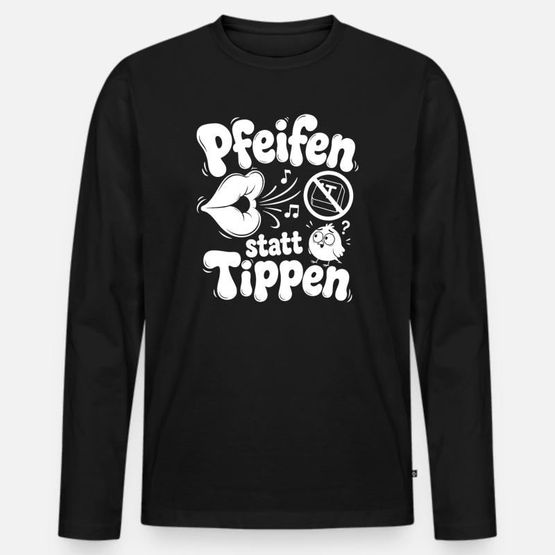 Pfeifen Statt Tippen - Männer Premium Bio Langarmshirt - Schwarz