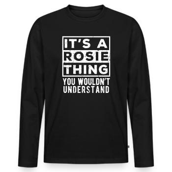 C’est une chose de Rosie que tu ne comprendrais pas - T-shirt manches longues Premium bio Homme - noir - Devant - Nico (187cm)