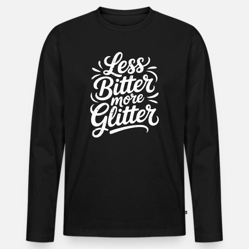 less bitter more glitter - Männer Premium Bio Langarmshirt - Schwarz