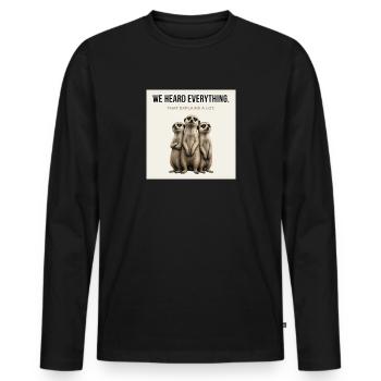 We Heard Everything Funny Meerkat - Männer Premium Bio Langarmshirt - Schwarz - Vorne - Nico (187cm)
