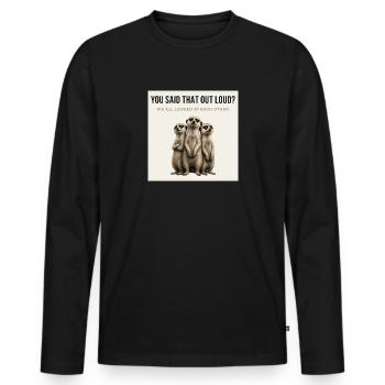 You Said That Out Loud Funny Meerkat - Männer Premium Bio Langarmshirt - Schwarz - Vorne - Nico (187cm)
