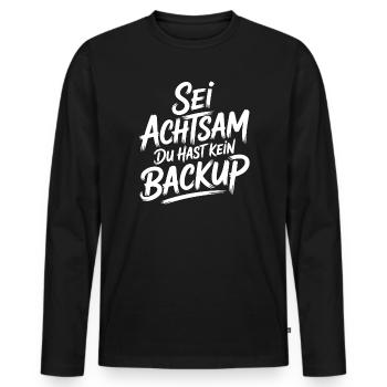 Sei achtsam, kein Backup - Männer Premium Bio Langarmshirt - Schwarz - Vorne - Nico (187cm)