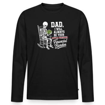 Ich werde immer deine finanzielle Last sein, Papa - Männer Premium Bio Langarmshirt - Schwarz - Vorne - Nico (187cm)