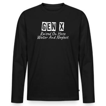 gen x raised on hose water and neglect - Men's Premium Organic Long Sleeve Shirt - black - Front - Nico (187cm)