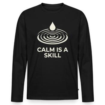 Calm Is A Skill - Men's Premium Organic Long Sleeve Shirt - black - Front - Nico (187cm)
