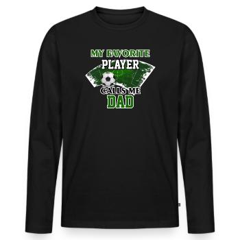 Soccer Dad Gift My Favorite Player Calls Me Dad - Men's Premium Organic Long Sleeve Shirt - black - Front - Nico (187cm)