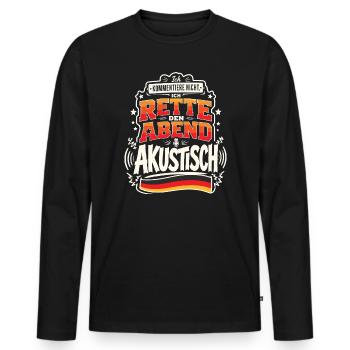 Ich rette den Abend akustisch - Männer Premium Bio Langarmshirt - Schwarz - Vorne - Nico (187cm)