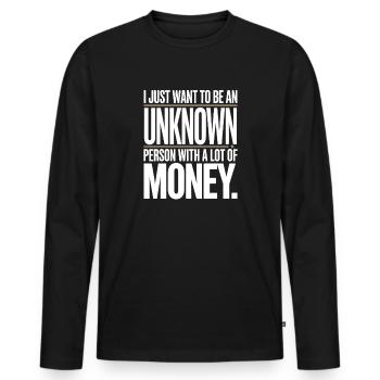 Geld Just Want To Be An Unknown Person Money Reich - Men's Premium Organic Long Sleeve Shirt - black - Front - Nico (187cm)